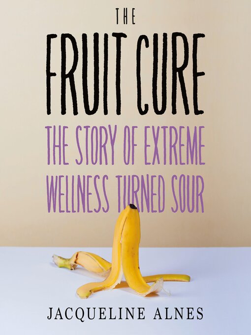 Title details for The Fruit Cure by Jacqueline Alnes - Available